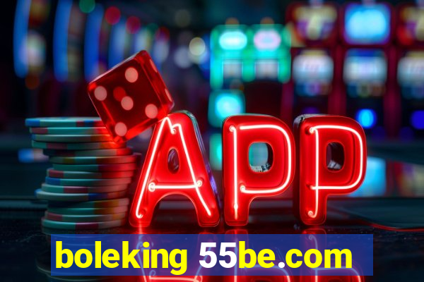 boleking 55be.com